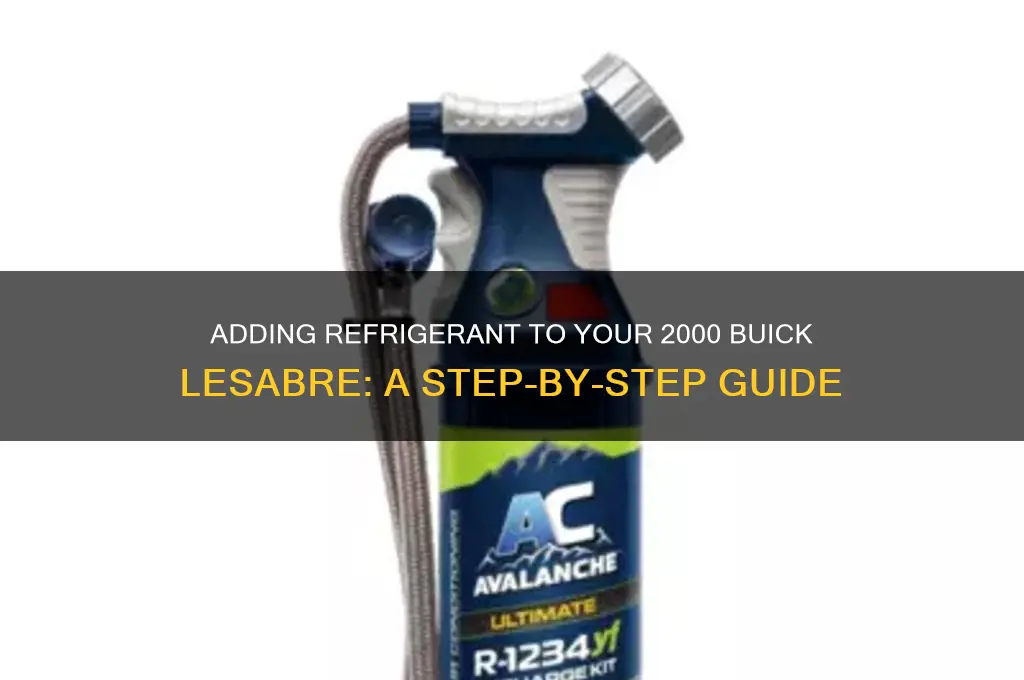 how to add refrigerant to 2000 buick lesabre