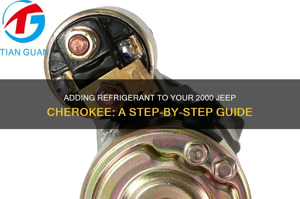 how to add refrigerant to 2000 jeep cherokee