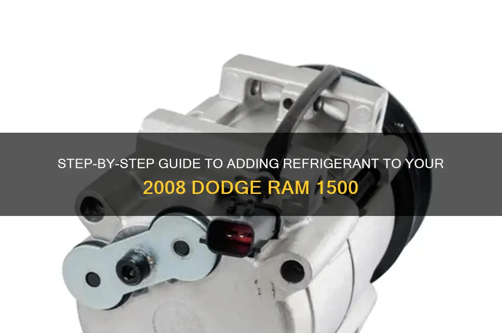 how to add refrigerant to 2008 dodge ram 1500