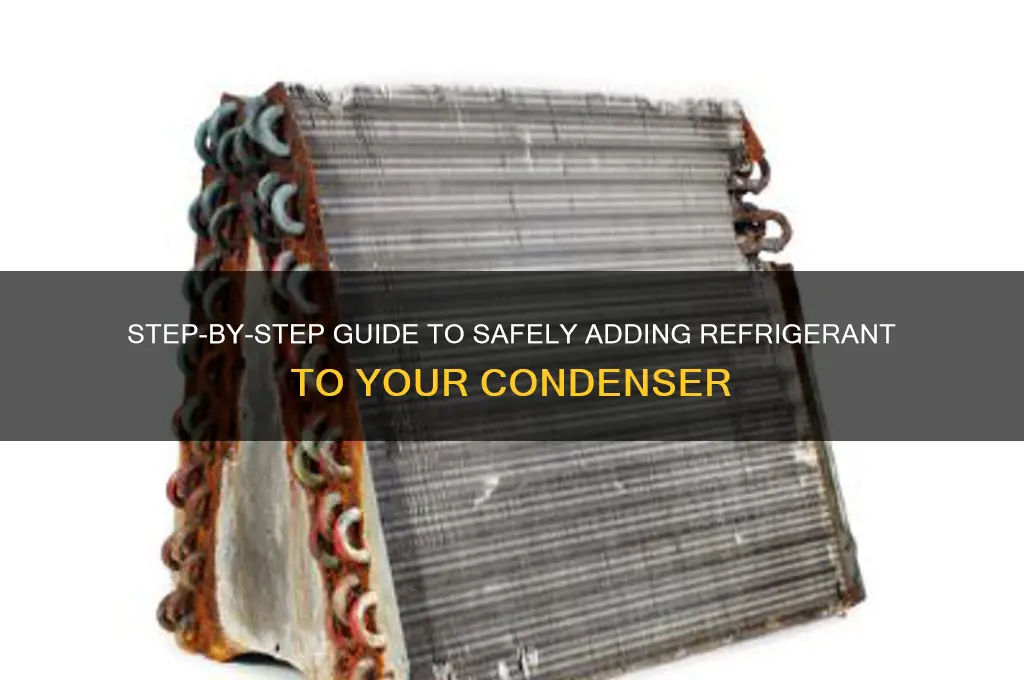 how to add refrigerant to a condenser