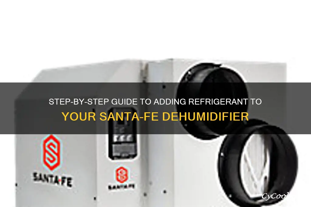 how to add refrigerant to a santa-fe dehumidifier
