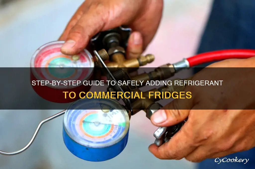 how to add refrigerant to commercial refrigerator