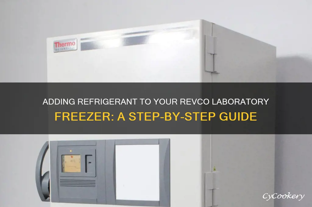 how to add refrigerant to revco laboratoyu freezer