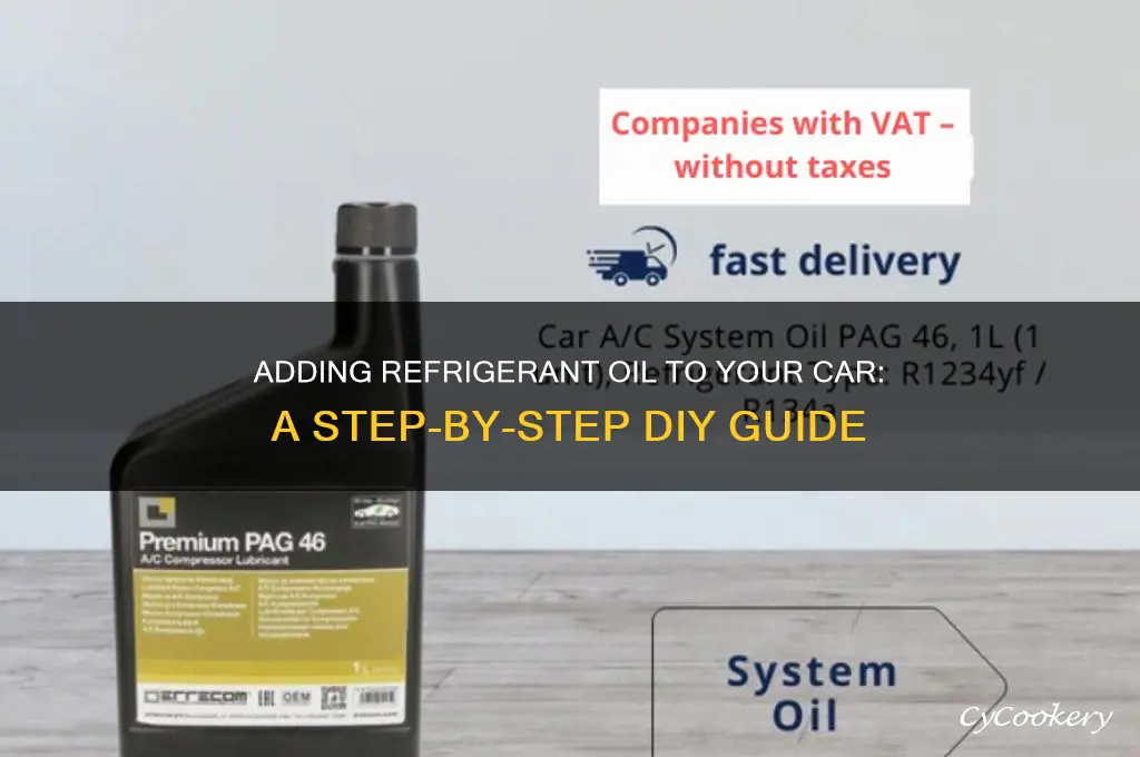 how to add refrigerent oil to a car