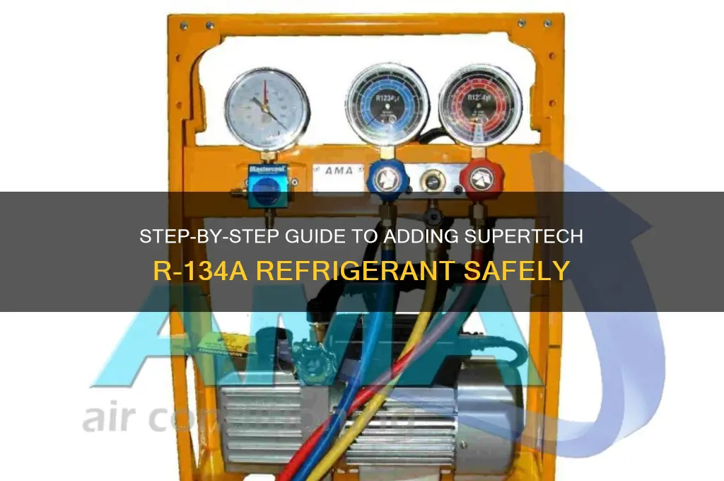 how to add supertech r-134a refrigerant