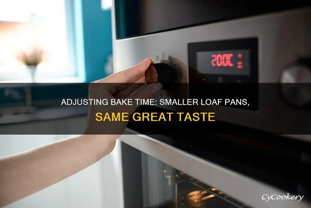 how to adjust bake time for smaller loaf pan