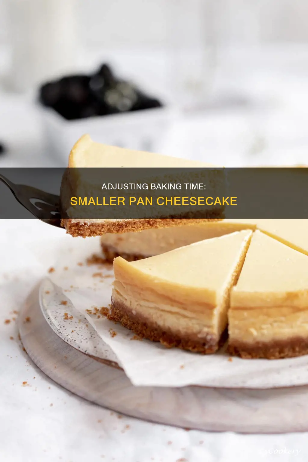 how to adjust baking time for smaller pan cheesecake