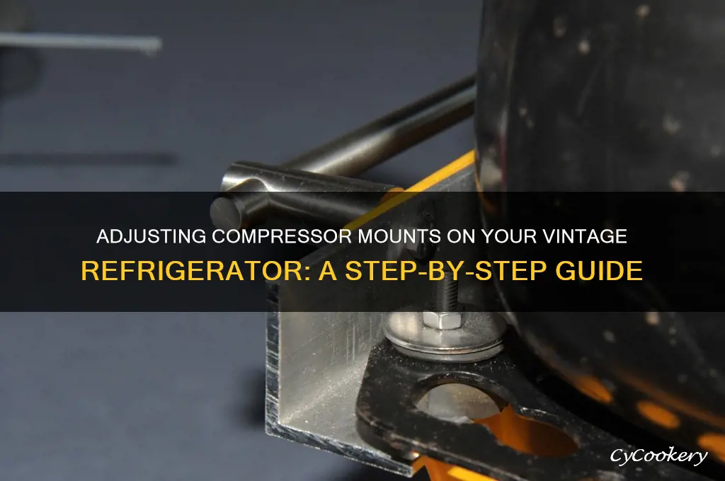 how to adjust compressor mounts on an antique refrigerator