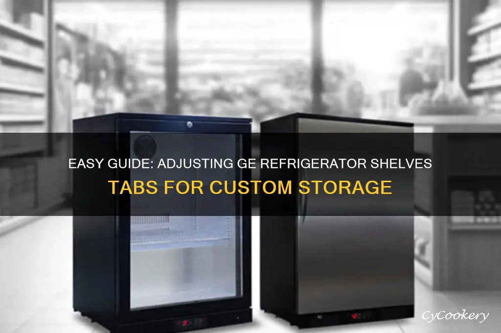 how to adjust ge refrigerator shelves tabs