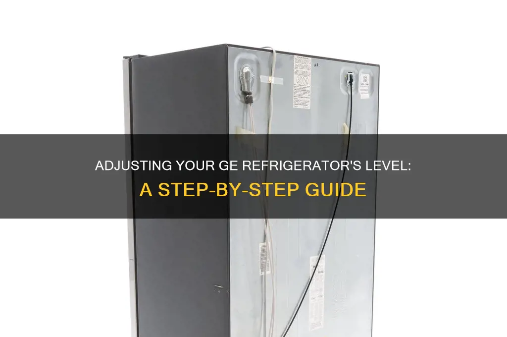 how to adjust level on ge refrigerator