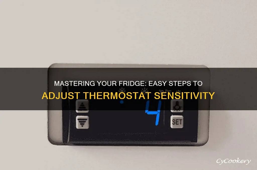 how to adjust sensitivity on a refrigerator thermostat