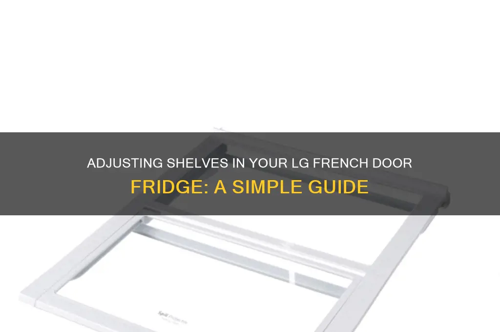 how to adjust shelves in lg french door refrigerator