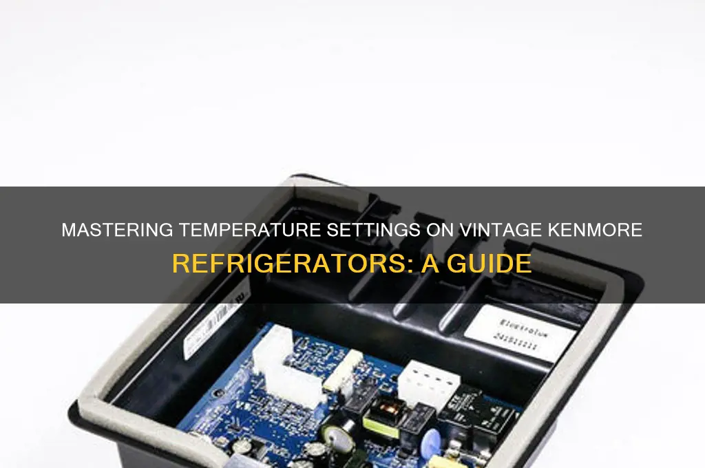how to adjust temp controls on older kenmore refrigerators