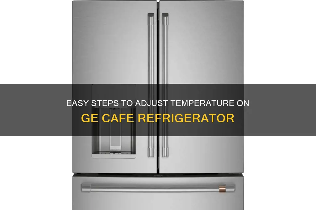 how to adjust temp on ge cafe refrigerator