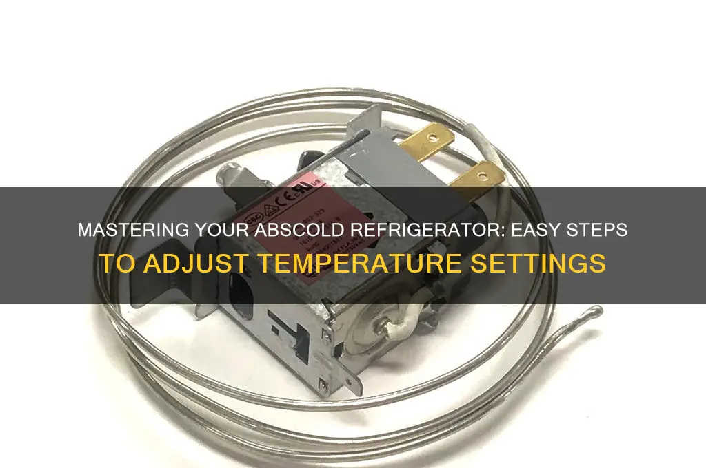 how to adjust temperature of refrigerator abscold