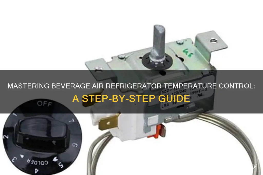 how to adjust temperature on beverage air refrigerator