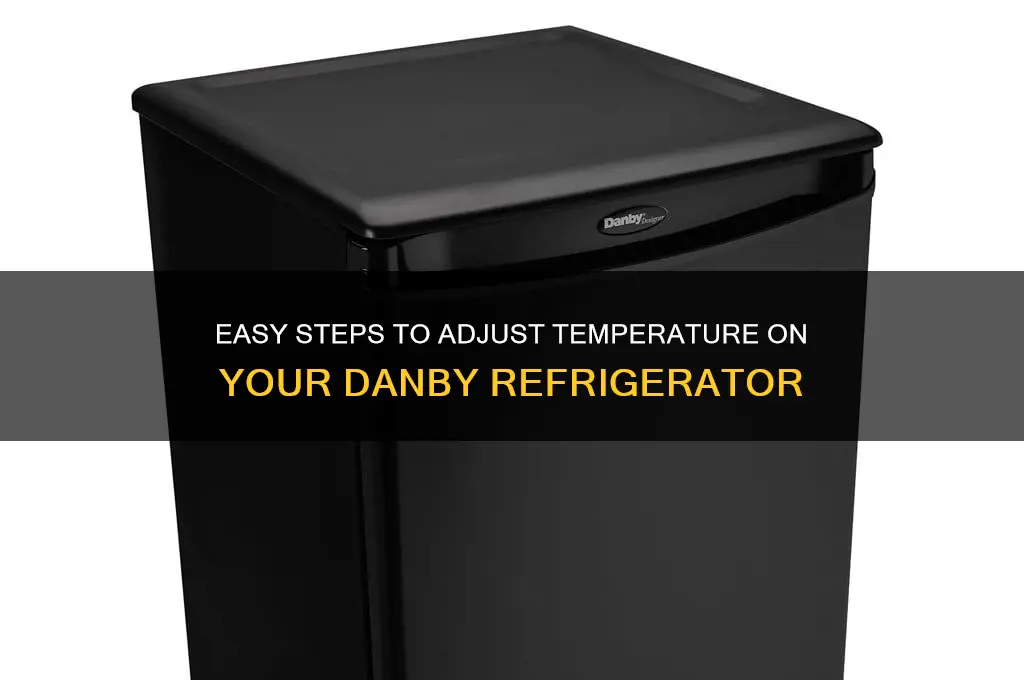 how to adjust temperature on danby refrigerator