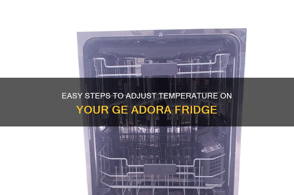how to adjust temperature on ge adora refrigerator