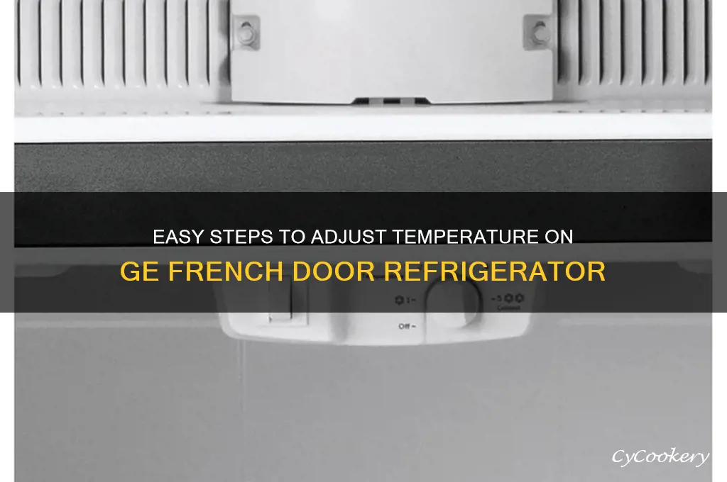how to adjust temperature on ge french door refrigerator