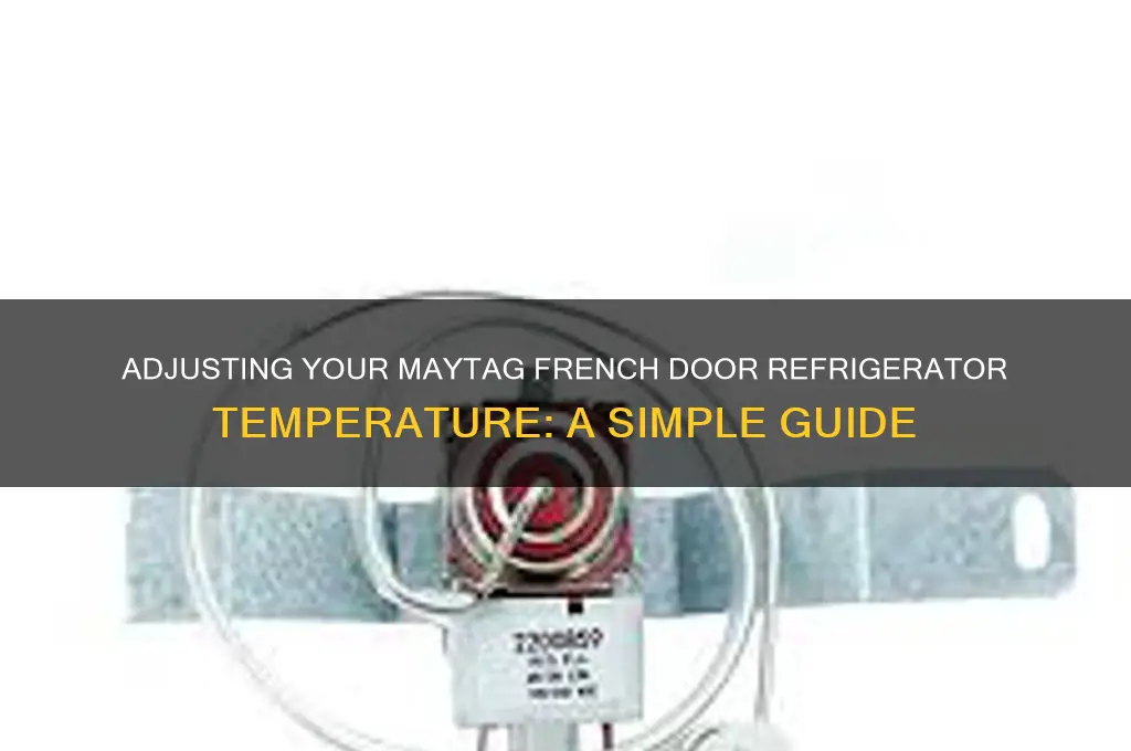 how to adjust temperature on maytag french door refrigerator