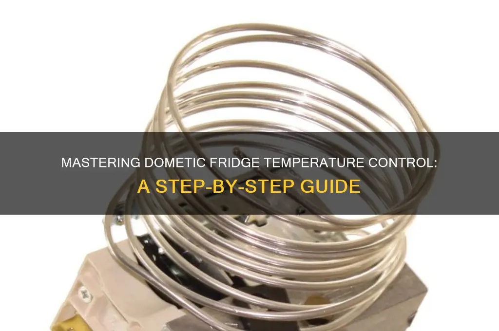 how to adjust the temperature of a dometic refrigerator