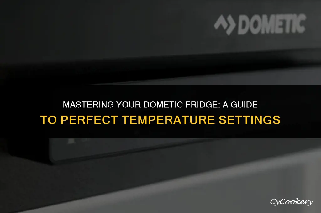 how to adjust the temperature on my dometic refrigerator