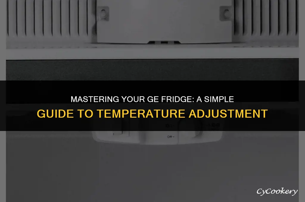 how to adjust the temperature on my ge refrigerator