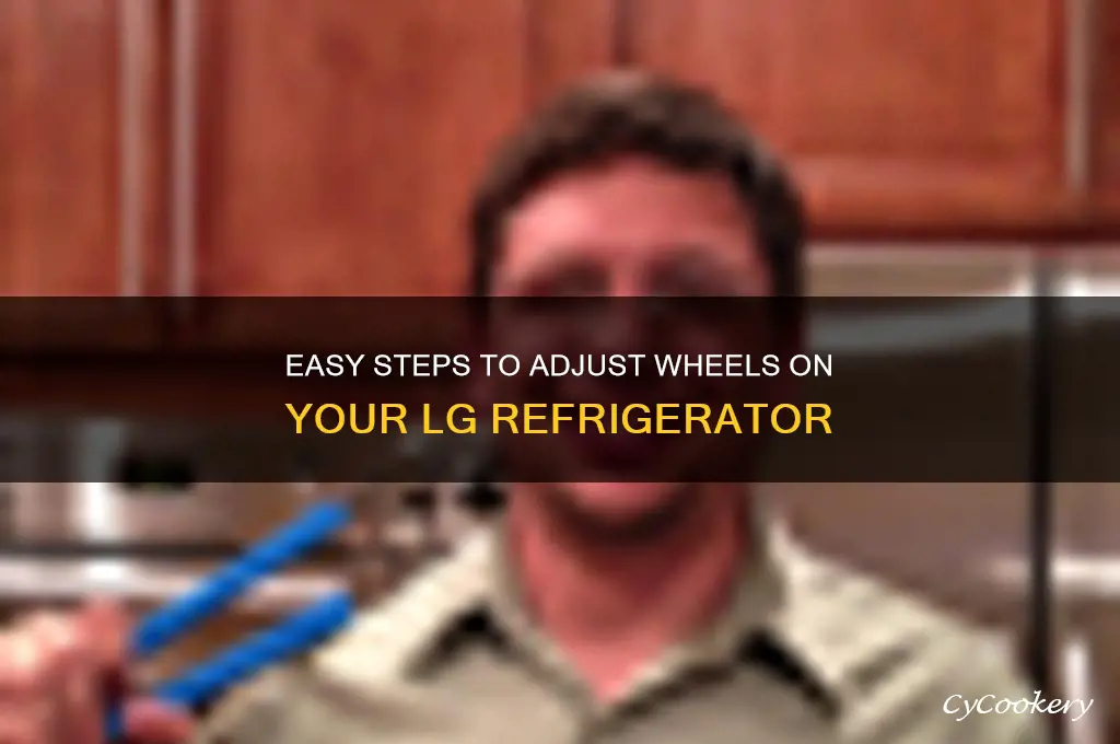 how to adjust wheels on lg refrigerator