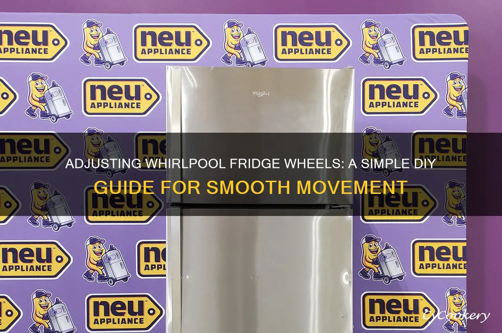how to adjust wheels on whirlpool refrigerator