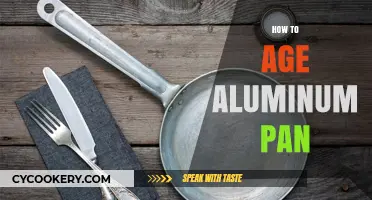 Aging Aluminum Pans: A Step-by-Step Guide