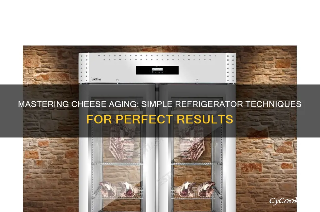 how to age cheese in the refrigerator