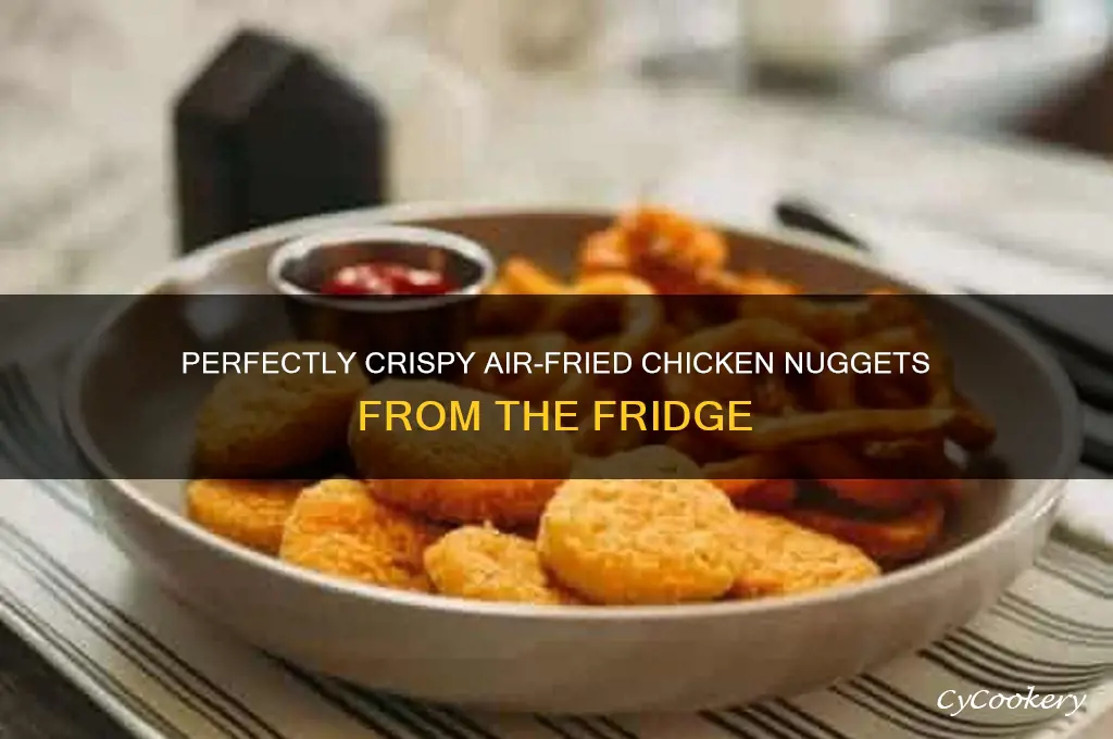how to air fry refrigerated chicken nuggets