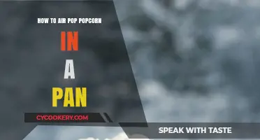 Air-popping Popcorn: Pan Perfection in 10 Minutes