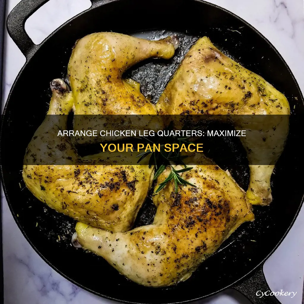 how to arrange chicken leg quarters in a pan