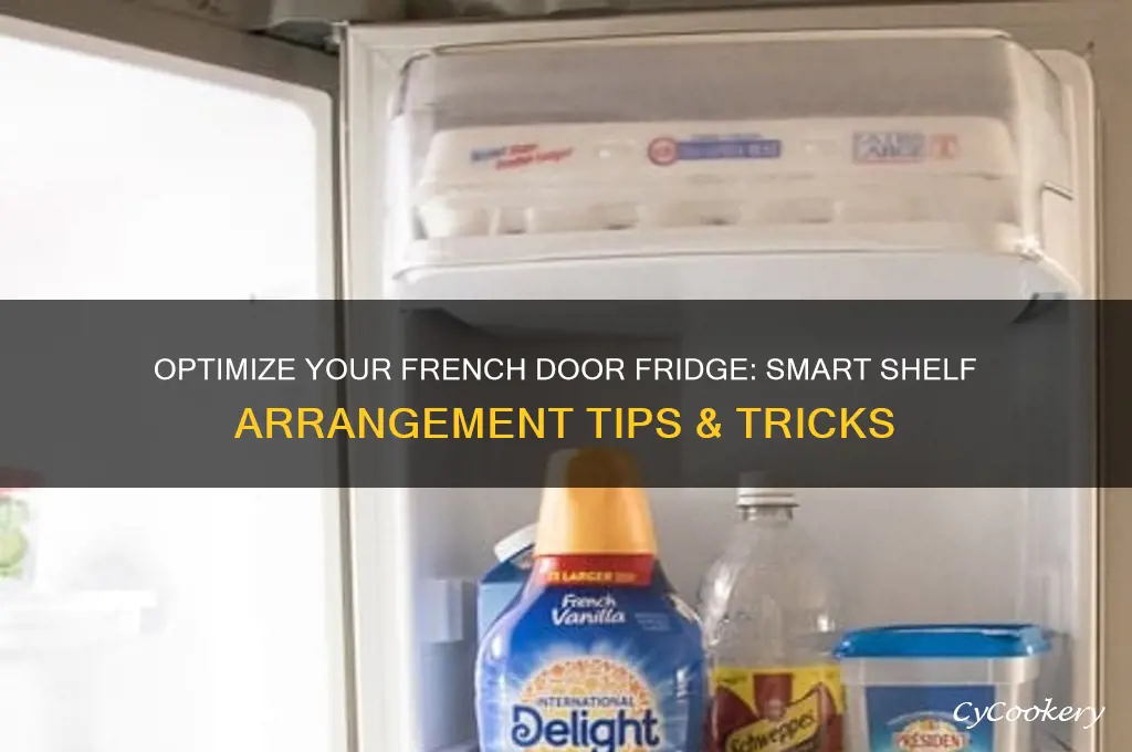 how to arrange french door refrigerator shelves