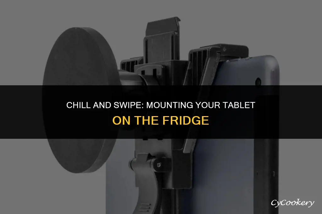 how to attaced a tablet to a refrigerator