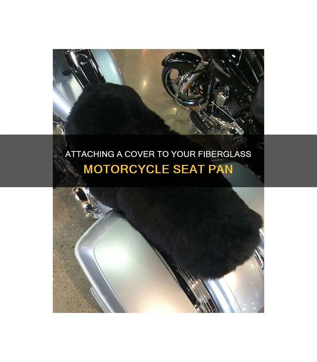 how to attach cover to fiberglass motorcycle seat pan