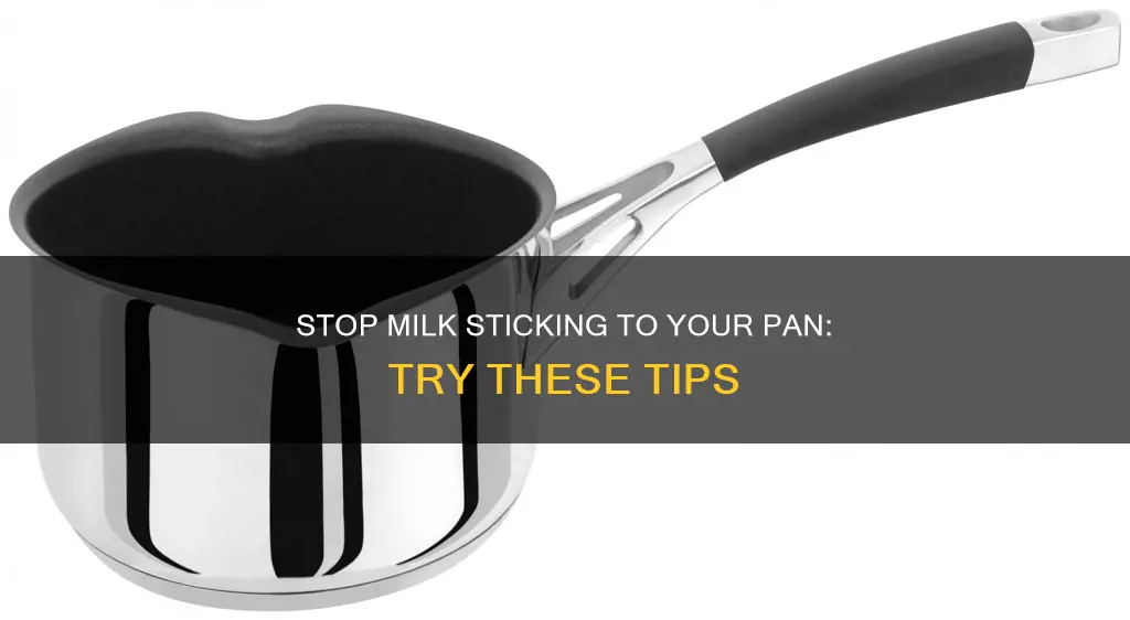 how to avoid milk sticking to pan