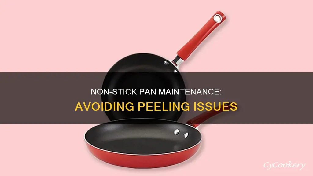 how to avoid non stick pans from peeling