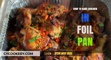 Baking Chicken: Foil Pan Method