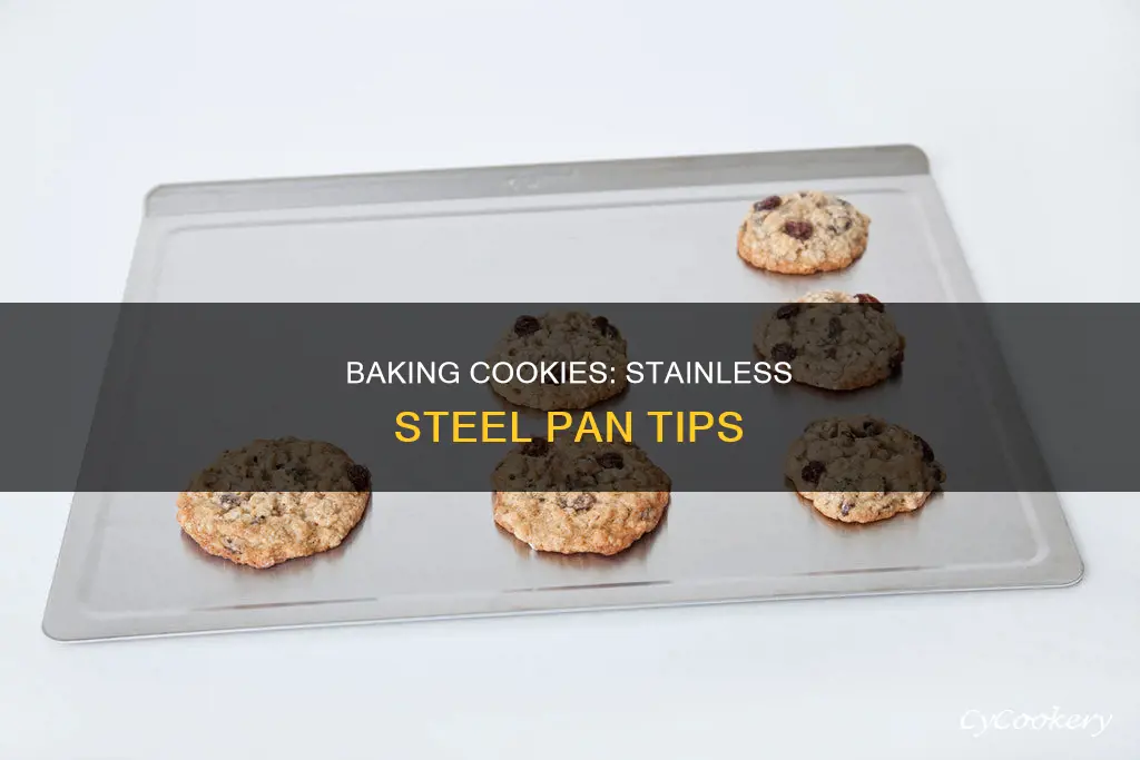 how to bake cookies on stainless steel pan