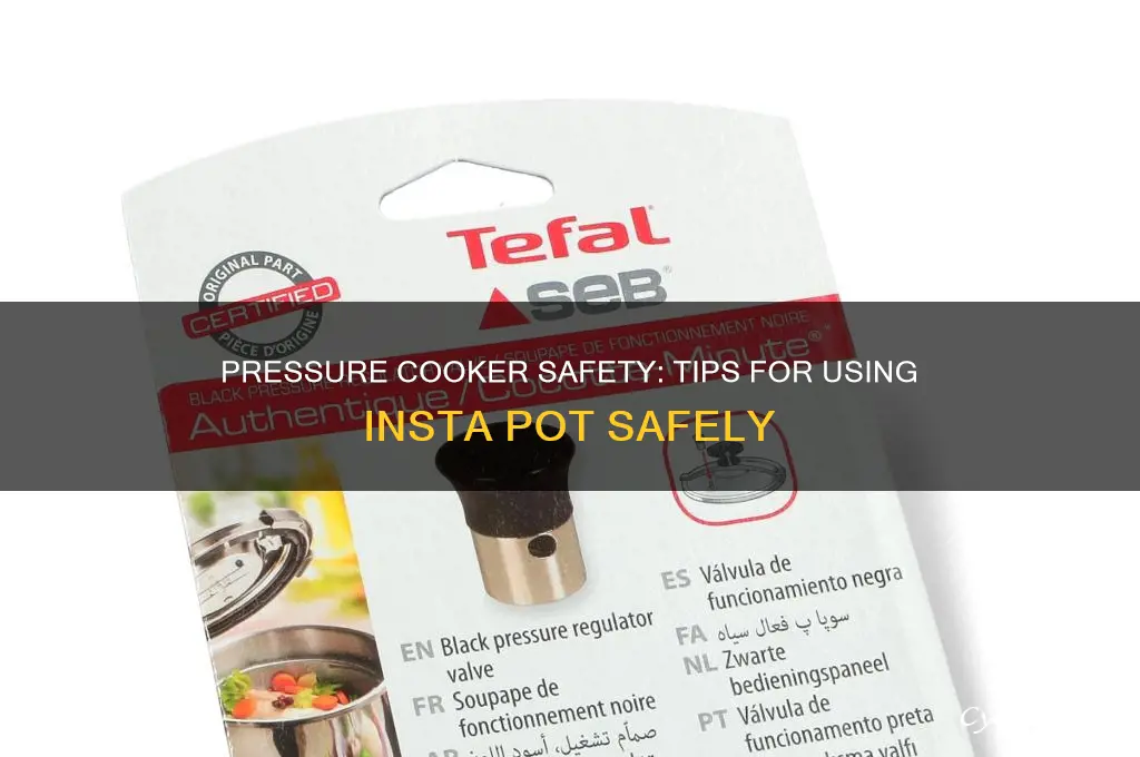how to be safe using a pressure cooker insta pot