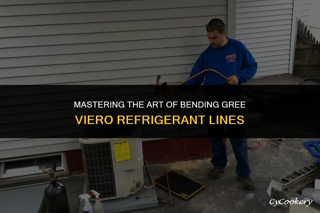 how to bend a gree viero refrigerant line