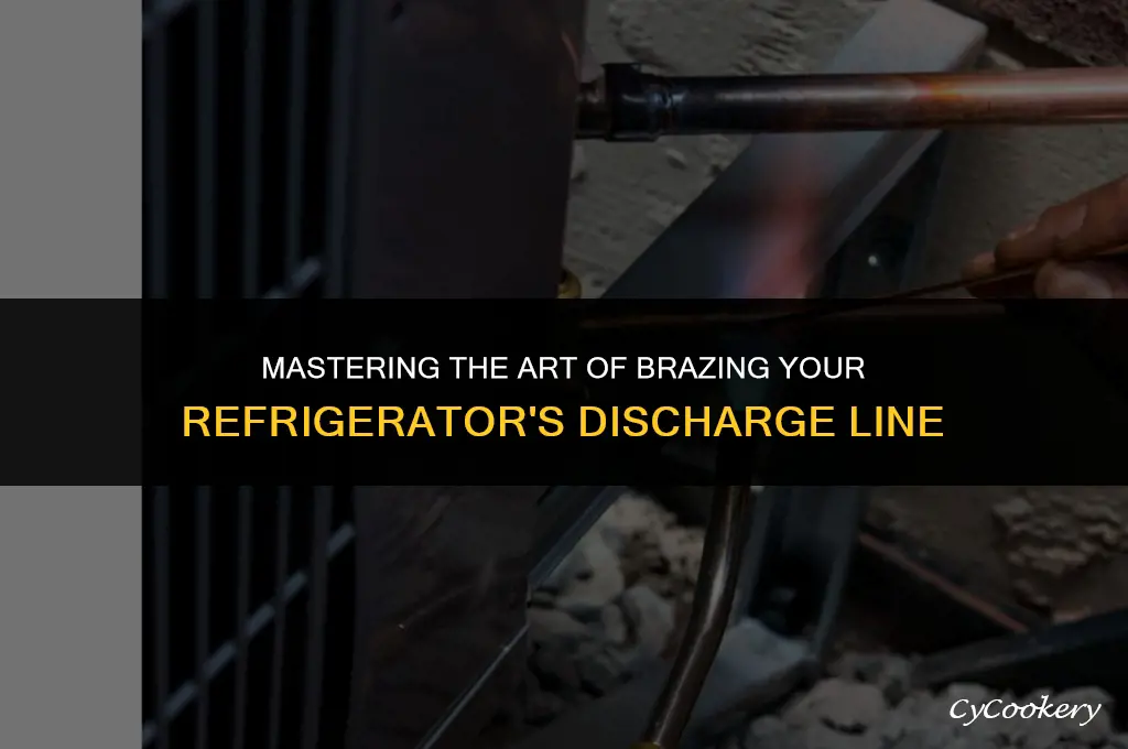 how to braze the discharge line on a refrigerator