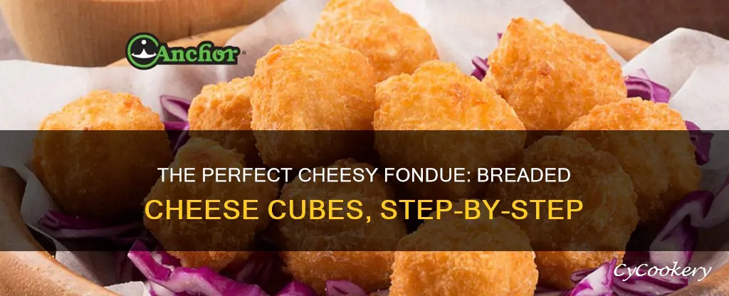 how to bread cheese cubes for fondue