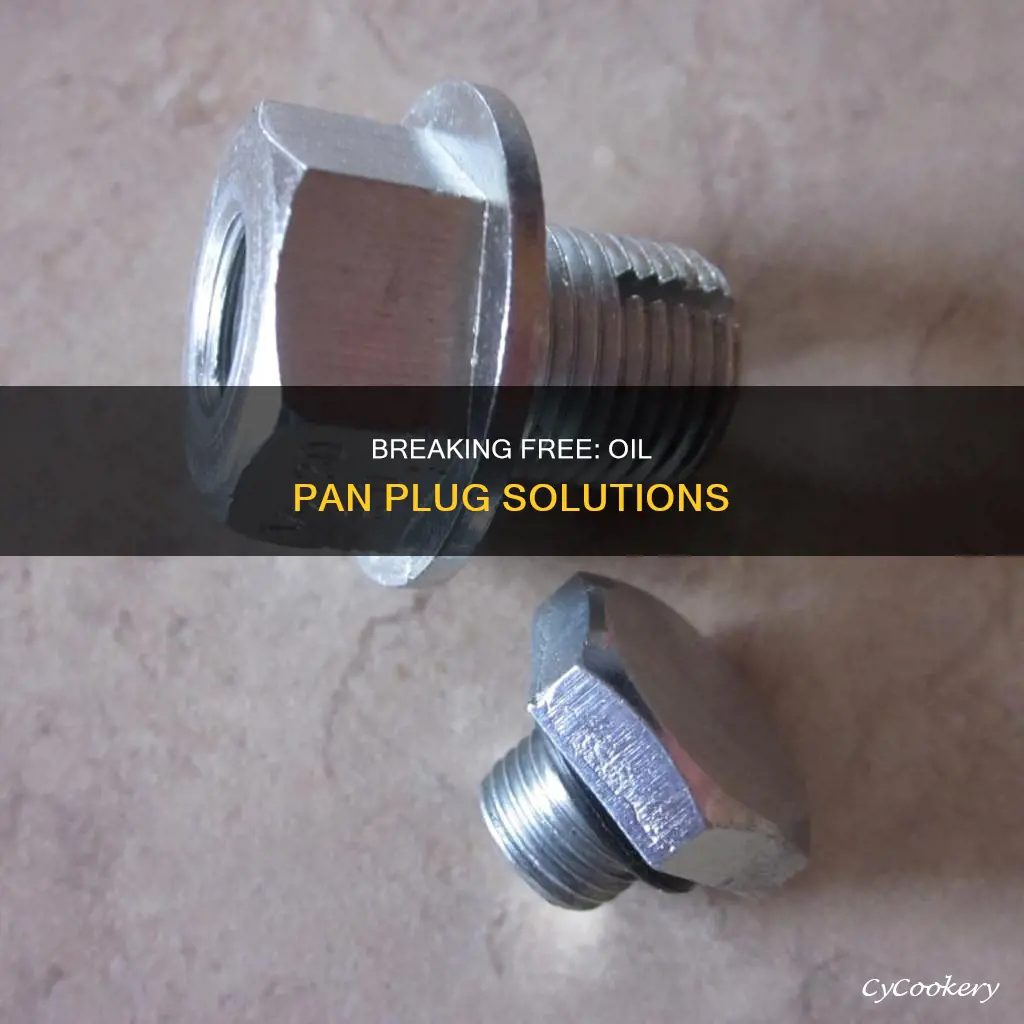 how to break loose a oil an oil pan plug