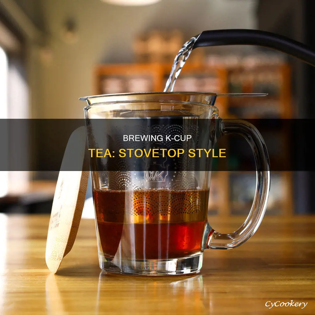 how to brew k cup tea in a pan