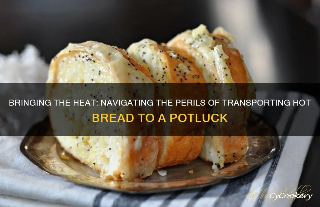 how to bring hot bread to a pot luck