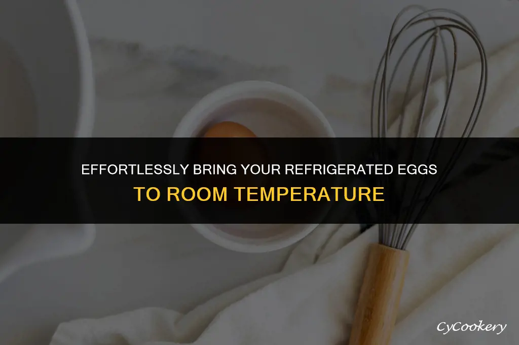 how to bring refrigerated eggs to room temp