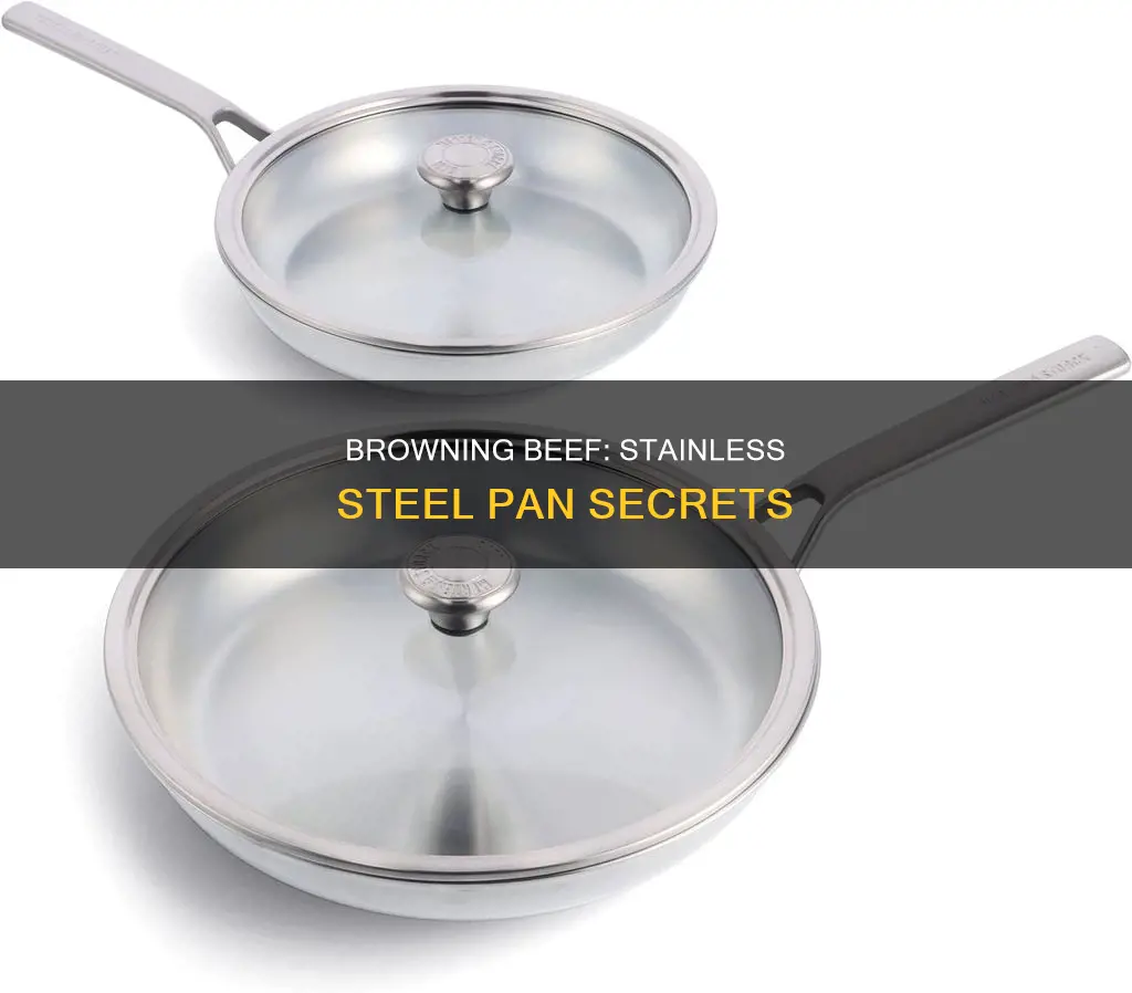 how to brown beef in stainless steel pan